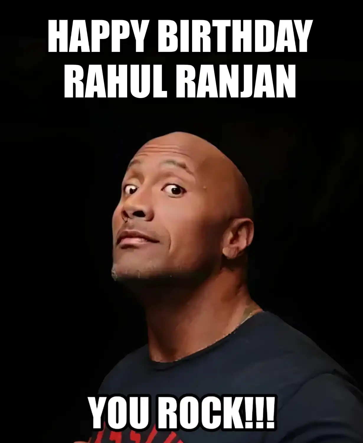 Happy Birthday Rahul Ranjan You Rock Meme